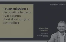 Transmission : quatre dispositifs fiscaux avantageux dont il est urgent de profiter 