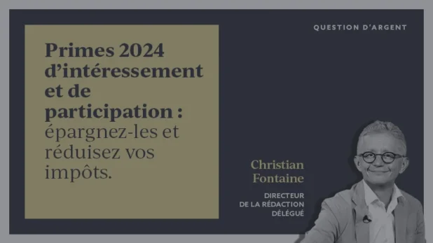 Primes 2024 d’intéressement et de participation : épargnez-les et réduisez vos impôts